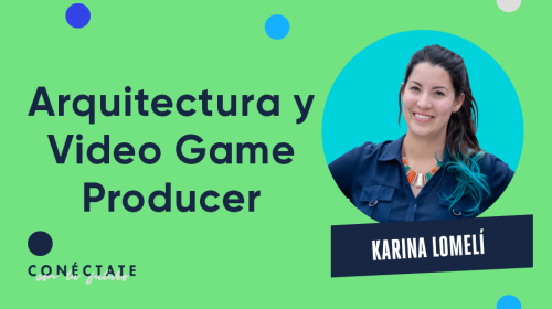 Armstrong - Blog - ¿Cómo es trabajar en la industria de los videojuegos? Entrevista a Karina Lomelí